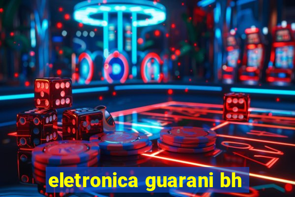 eletronica guarani bh